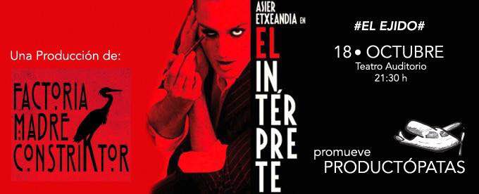 Entradas para las Obras de Teatro:  El Intérprete con Asier Etxeandia por solo 9,60€.