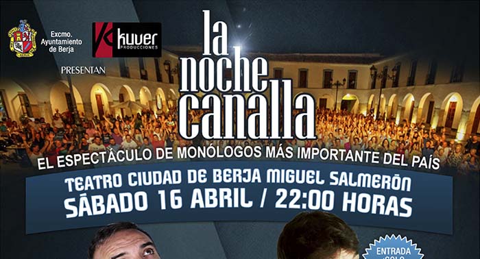 ¡LA  NOCHE CANALLA ! con Paco Calavera, 'Chuki' y Salvi Pérez. Teatro de Berja 