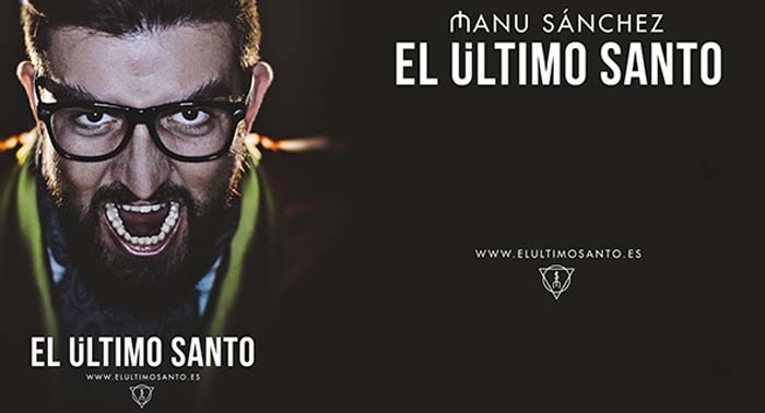 Ven a ver el Nuevo espectáculo de MANU SÁNCHEZ: El Último Santo!! No te lo pierdas!!