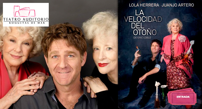 Entrada para: LA VELOCIDAD DEL OTOÑO, con Lola Herrera y Juanjo Artero